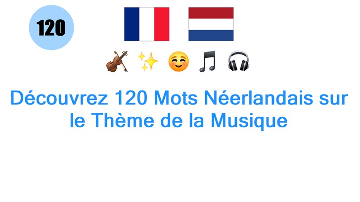 Découvrez 120 Mots Néerlandais sur le Thème de la Musique